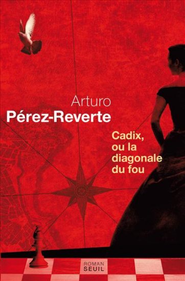 Cadix ou la diagonale du fou, Arturo Pérez Reverte