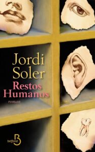 Restos humanos, Jordi Soler, Belfond
