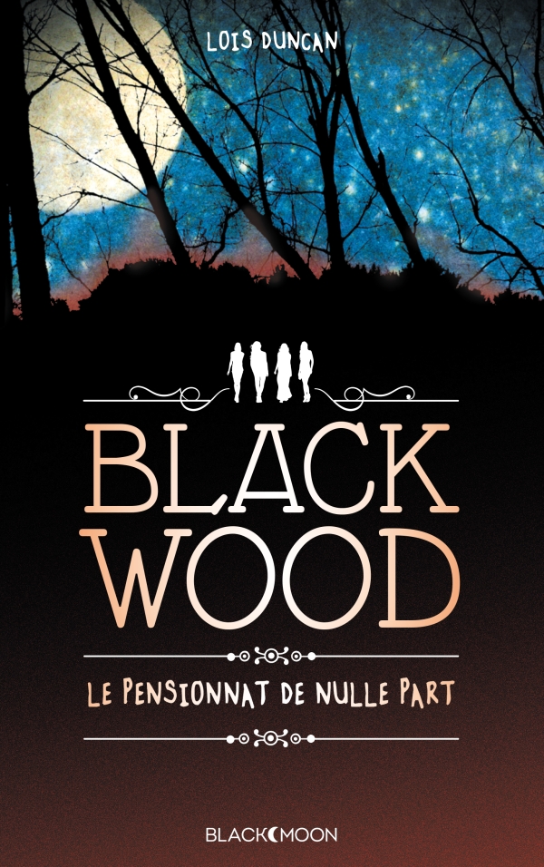 Blackwood – Le Pensionnat de nulle part, Lois Duncan, Black Moon