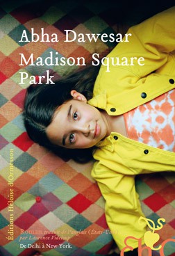 Madison Square Park, Abha Dawesar, Héloïse d’Ormesson
