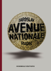 Avenue nationale, Jaroslav Rudiš, Mirobole éditions