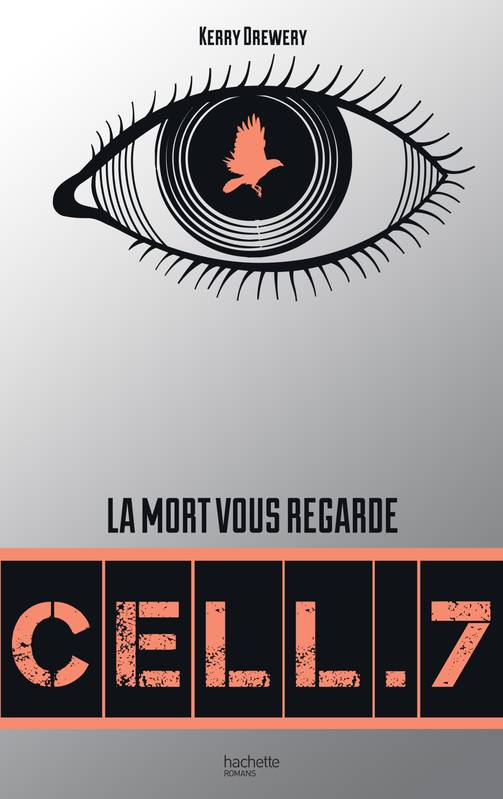 Cell. 7, Kerry Drewery, Hachette romans