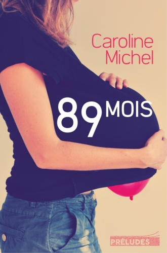 89 mois, Caroline Michel, Préludes
