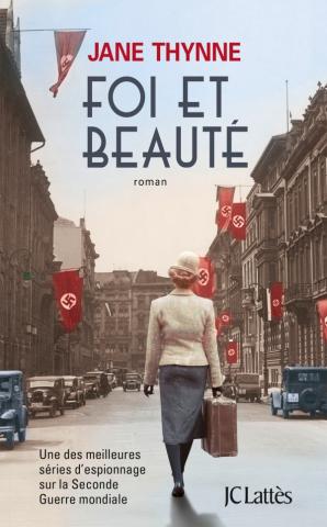 Foi et Beauté, Jane Thynne, Jean-Claude Lattès
