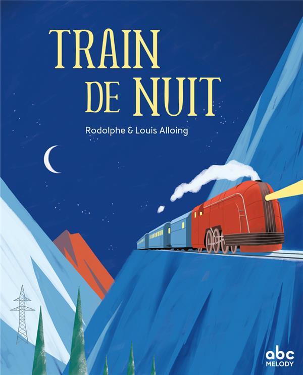 Train de nuit, Rodolphe et Louis Alloing, ABC Melody