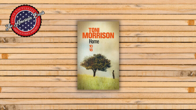 Home, Toni Morrison. Christian Bourgois