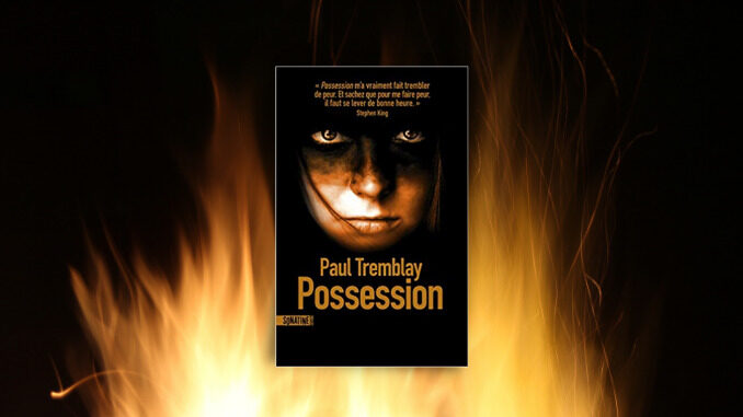 Possession, Paul Tremblay