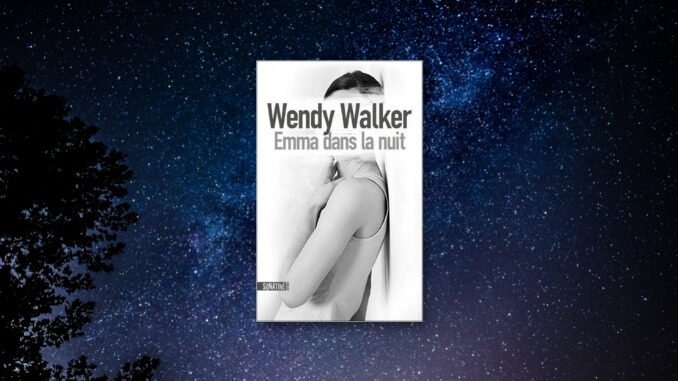 Emma dans la nuit, Wendy Walker