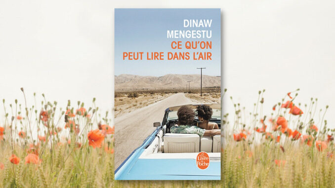 Ce qu'on peut lire dans l'air, Dinaw Mengestu