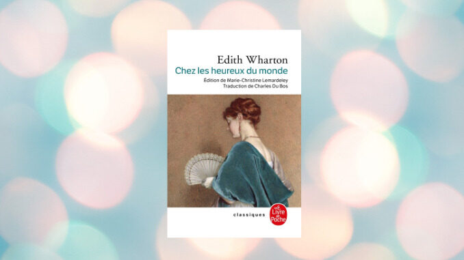 Chez les heureux du monde, Edith Wharton
