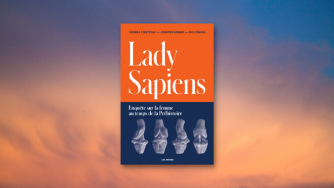 Lady Sapiens, Thomas Cirotteau, Jennifer Kerner et Eric Pincas