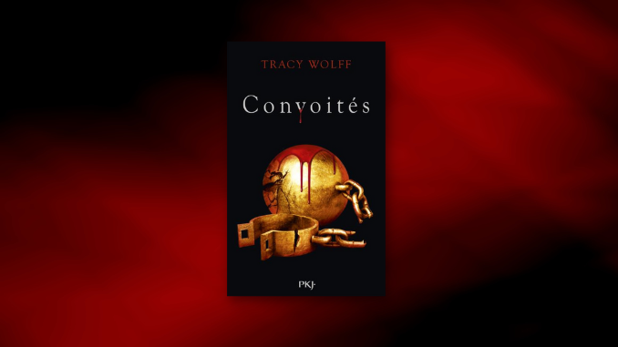 Convoités, Tracy Wollf